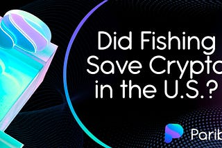 How Fishing Could Save Crypto in the U.S.