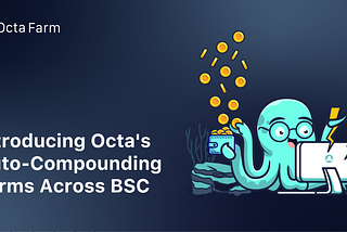 Introducing Octafarm’s Auto-Compounding Pools