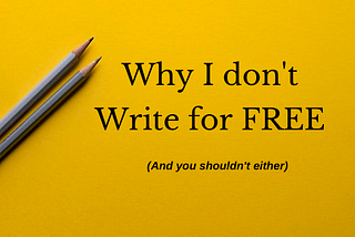 Why I don’t Write for Free