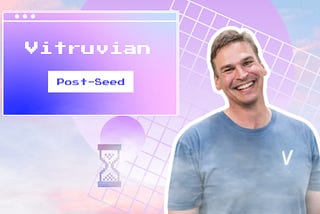 Flight Plan #010 — Lift Off: Our Investment In Vitruvian