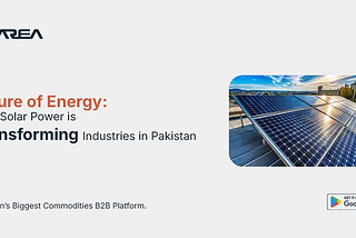 Future of Energy — How Solar Power is Transforming Industries in Pakistan | Zarea Limited