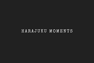 2. Harajuku moment