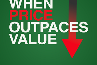 When Price Outpaces Value