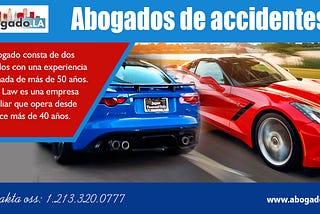 Abogados De Accidentes | Call — 213–320–0777 | abogado.la