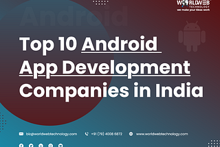 Top 10 Android App Development Companies in India