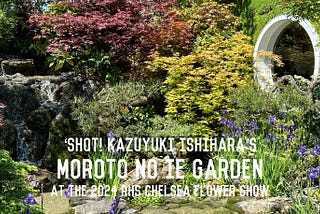 Shot! Kazuyuki Ishihara’s MOROTO no IE Garden at the 2024 RHS Chelsea Flower Show