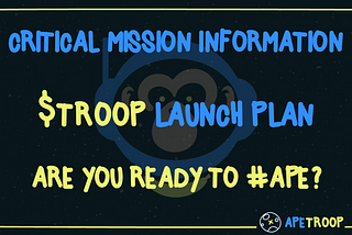 APE’S Are you ready? $TROOP Launch Inbound — July 1st