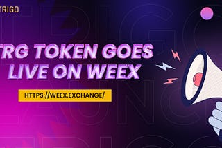 $TRG Token Goes Live on WEEX Exchange, Empowering the Trigo Ecosystem