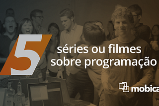 5 filmes ou séries sobre programação