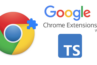Creating Chrome Extensions With TypeScript