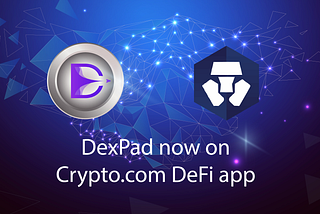 DexPad now on Crypto.com DeFi app