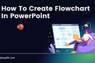 How To Make A Flow Chart in PowerPoint Presentation?