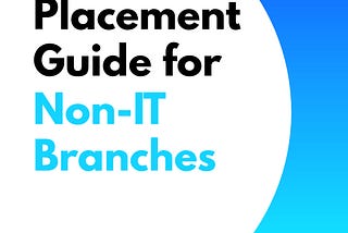 Placement Guide for Non-IT branches: Preparation Strategies