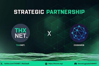 THXNET. Announce Strategic Partnership With Coinweb To Accelerate Blockchain Adoption For Web2…