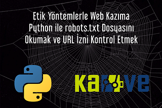 Etik Yöntemlerle Web Kazıma — Python ile robots.txt Dosyasını Okumak ve URL İzni Kontrol Etmek