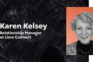 A graphic that features Karen Kelsey, Relationship Manager at Lime Connect, along with her headshot.