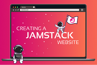 Creating a Jamstack Website