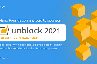 Announcing the unblock 2021 blockchain hackathon sponsored by Nano! — Join us!