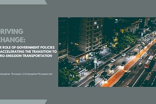 Driving Change: The Role of Government Policies in Accelerating the Transition to Zero-Emission…
