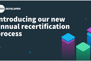 Introducing our new annual recertification process
