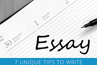 7 Unique Tips To Write An Efficient Essay