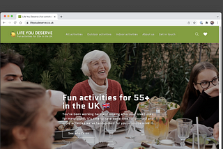 My new project: Life You Deserve — fun activities to 55+ in the UK 🇬🇧