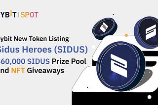 Bybit New Token Listing, SIDUS🔥🔥🔥🔥