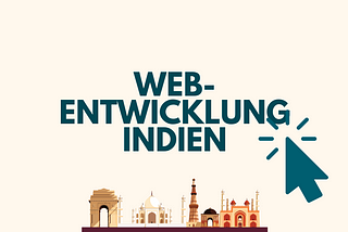 Webentwicklung in Indien: eine Anleitung für Einsteiger und Profis