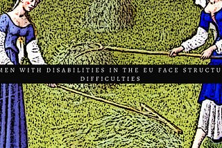 Report finds women with disabilities in the European Union face poverty, unemployment, eugenics