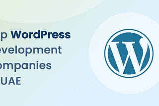 Top 10 WordPress Development companies in UAE