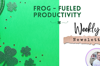 Frog-Fueled Productivity: A Guide to Tackling Tasks Like a Pro