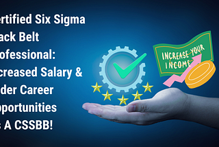 ASQ Six Sigma Black Belt Certification: CSSBB Fee, Salary & Career Insights
