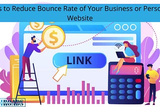 Tips to Reduce Bounce Rate of Your Business or Personal Website