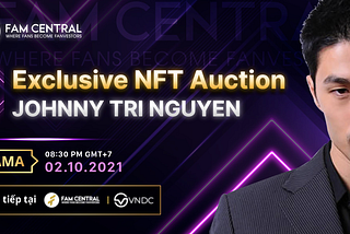 The First Live NFT Auction with Johnny Tri Nguyen & FAM Central