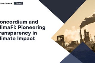 Concordium and ClimaFi: Pioneering Transparency in Climate Impact