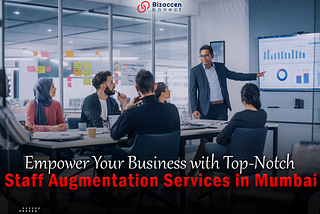 Empower Your Business with Top-Notch Staff Augmentation Services in Mumbai