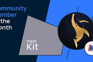 Community Member of the Month: Kit