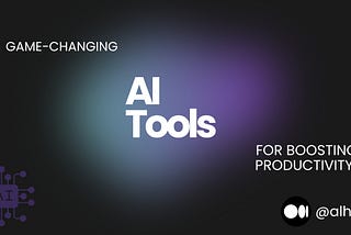 6 Game-Changing AI Tools for Boosting Productivity!