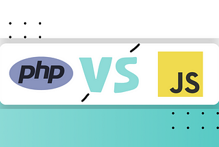 JavaScript vs PHP — The Best Language for Backend Development