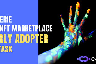 INTRODUCING COTERIE NFT MARKETPLACE EARLY ADOPTER TASK