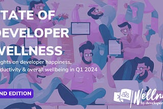 2nd State of Developer Wellness Report