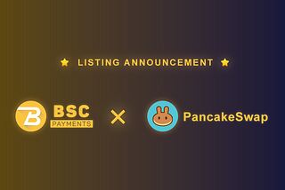 🐰 BSC Payments X Pancakeswap Listing is successfully done✅️