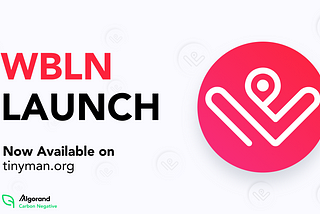 Webblen, the Web3 Mobile App that Rewards Positive Community Engagement, Launches the WBLN Token…