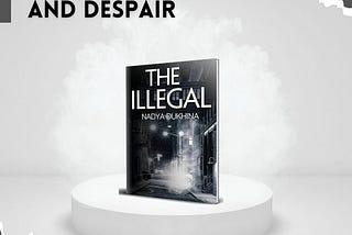 The Illegal: A Journey of Hope and Despair
