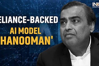 Will Reliance’s Hanooman Be India’s Gateway to the AI Promised Land?