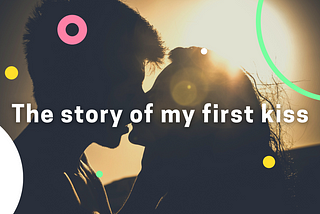 The story of my first kiss — Funny Story | Storytelling -ayushdhruw