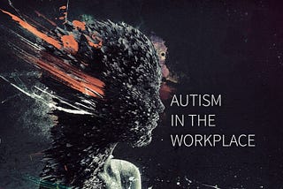 Autism in the workplace