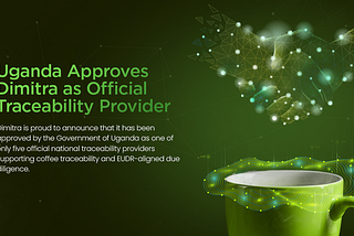 Uganda Approves Dimitra as Official Traceability Provider