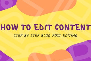 Content Marketing — How We Edit 3rd Party Written Articles