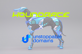 Announcing Houndrace x Unstoppable Domains Partnership